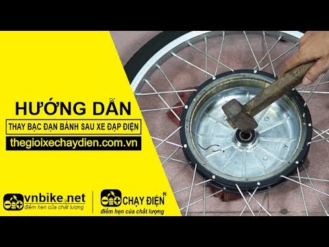 HƯỚNG DẪN THAY BẠC ĐẠN BÁNH SAU XE ĐẠP ĐIỆN