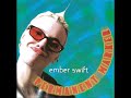 07 ◦ Ember Swift - Freak