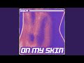 ON MY SKIN