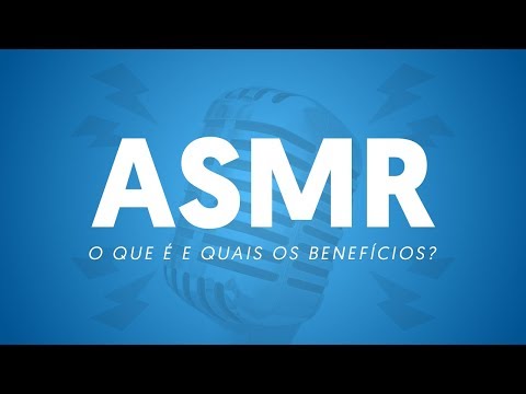 Imagem ilustrativa do vídeo: O que é ASMR e como ele pode ser bom para você?