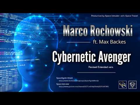 ✯ Marco Rochowski ft. Max. Backes - Cybernetic Avenger (Extended vers. by: Space Intruder) edit.2k18