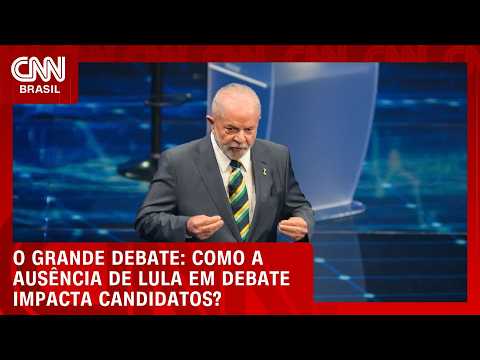Como a ausência de Lula em debate impacta candidatos? | O GRANDE DEBATE