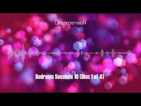 DreamensioN - Bedroom Sessions 10 (Disc 1 of 4)