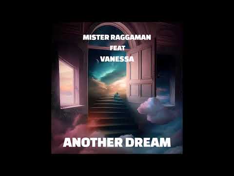 Mister RaggaMan feat.Vanessa - Another Dream (Ragga Style Mix)