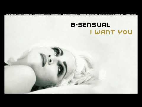 B-sensual - I Want You