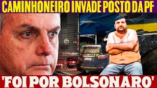 🚨CAMINHONEIRO INVADE POSTO DA POLÍCIA RODOVIÁRIA FEDERAL EM PROTESTO PELO JULGAMENTO DE SATÃ!😱