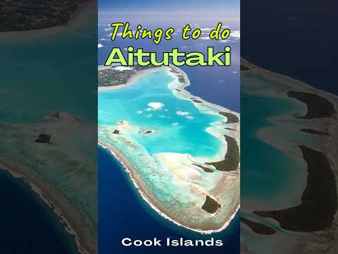 Thumbnail for Aitutaki - Paradise of the Cook Islands, "What to do in Aitutaki" #aitutaki #cookislands #KokaCruise