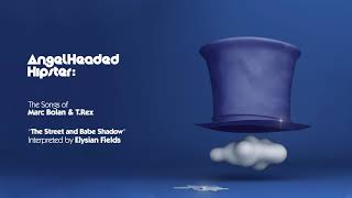 Elysian Fields - The Street and Babe Shadow (Official Audio)