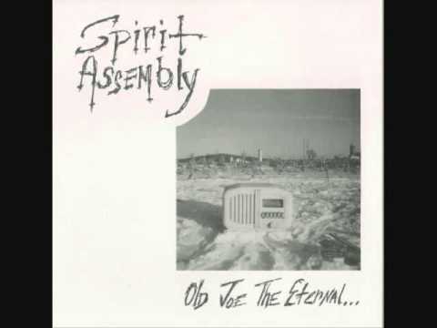 Spirit Assembly - Old Joe The Eternal 7