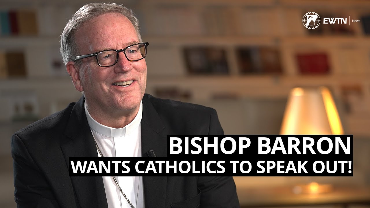 "Speak out!" Bishop Barron tells Catholics