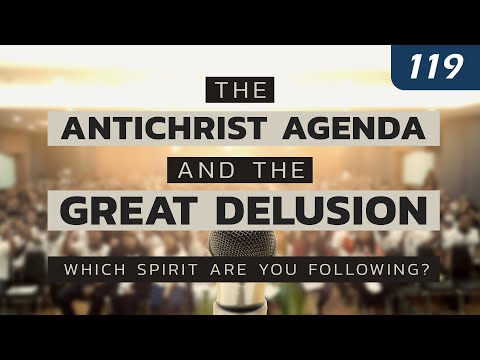 The Antichrist Agenda and the Great Delusion: Which Spirit Are You Following? thumbnail