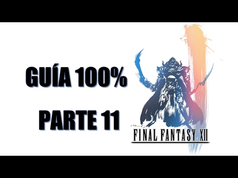Final Fantasy XII (GUÍA 100%) | PARTE 11