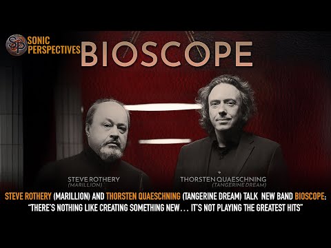 STEVE ROTHERY (Marillion) & THORSTEN QUAESCHNING (Tangerine Dream) Talk BIOSCOPE's Debut Album