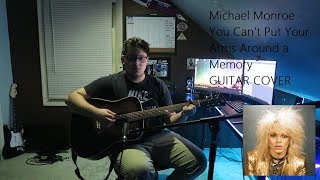 Michael Monroe - &quot;You Can&#39;t Put Your Arms Around A Memory&quot; Guitar COVER 2019