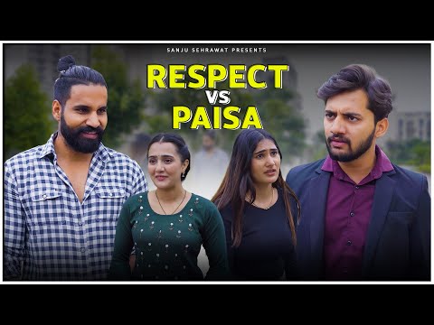 Respect vs Paisa | Sanju Sehrawat 2.0 | Short Film