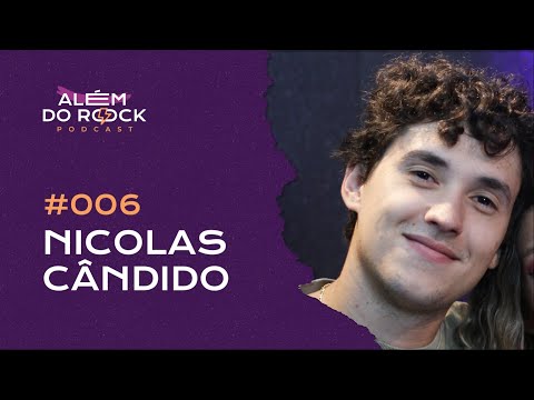 NICOLAS CANDIDO - Além do Rock Podcast #006 (ft. Mia Wicthoff)