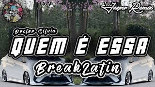Download lagu Sipitang Remix - Quem E Essa BreakLatin mp3