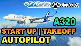 MSFS | Airbus A320 Startup, Takeoff & Autopilot Tutorial ON XBOX | BEGINNERS GUIDE