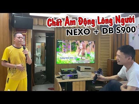 Vang DB S900 Kết Hợp Dàn NEXO - Chất Âm Sang Xịn