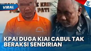 Dicurigai Lebih dari 50 Korban! KPAI Sebut Kiai Cabul di Pati Tak Beraksi Sendirian