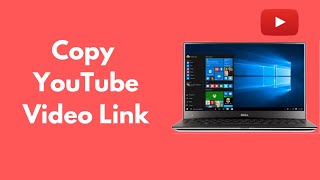 How to Copy YouTube Video Link on Laptop/PC (Quick & Simple)