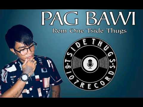 Pag Bawi - Rem One ( Tside Thugs )