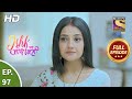 Ishk Par Zor Nahi Ep 97 Full Episode 27th July 2021
