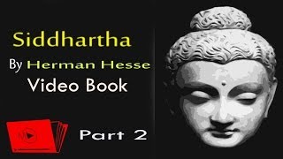 Siddhartha Video / Audiobook - By Herman Hesse [Part 2]