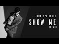 John Splithoff - Show Me (Demo)