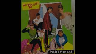 The B-52&#39;s - Party Out Of Bounds &amp; Private Idaho ( Party Mix )