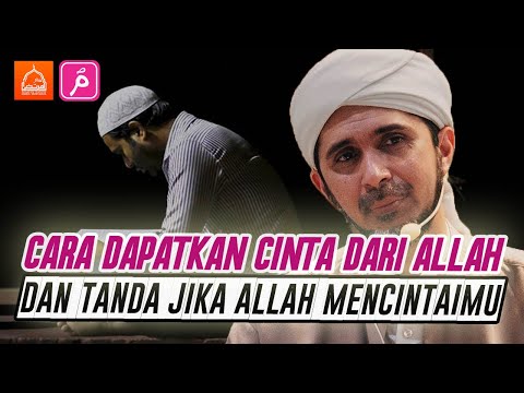 Cara Dapatkan Cinta Dari Allah & Cara Tau Allah Cintai KITA | Habib Ali Zaenal Abidin Al Hamid