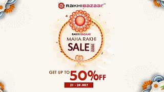 Maha Rakhi Sale is Live Now | Upto 50% OFF | (21-24 July) | Hurry Up | RakhiBazaar