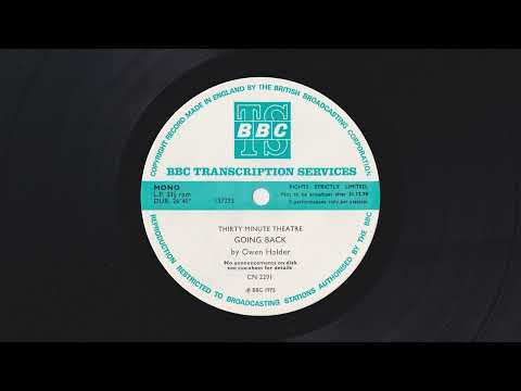 Thirty Minute Theatre - Going Back by Owen Holder - BBC Transcription Service CN 2291 - 137275