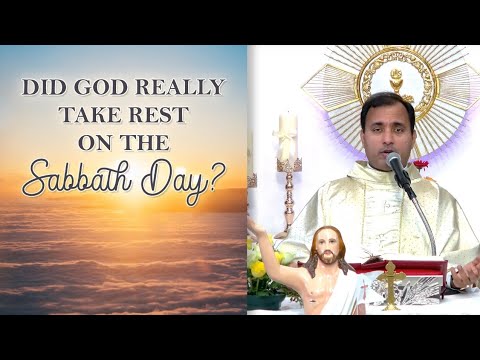 Did God really take rest on the sabbath day? - Fr Joseph Edattu VC