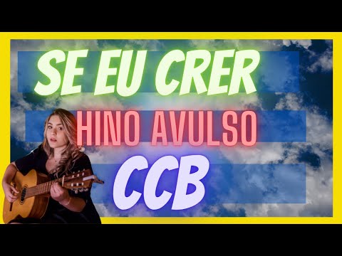 E Se Eu Crer Hino Avulso | CCB
