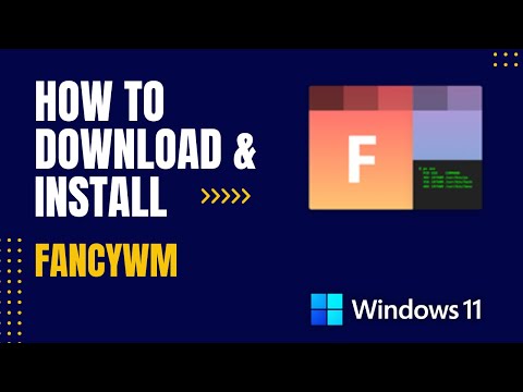 How to Download and Install FancyWM For Windows