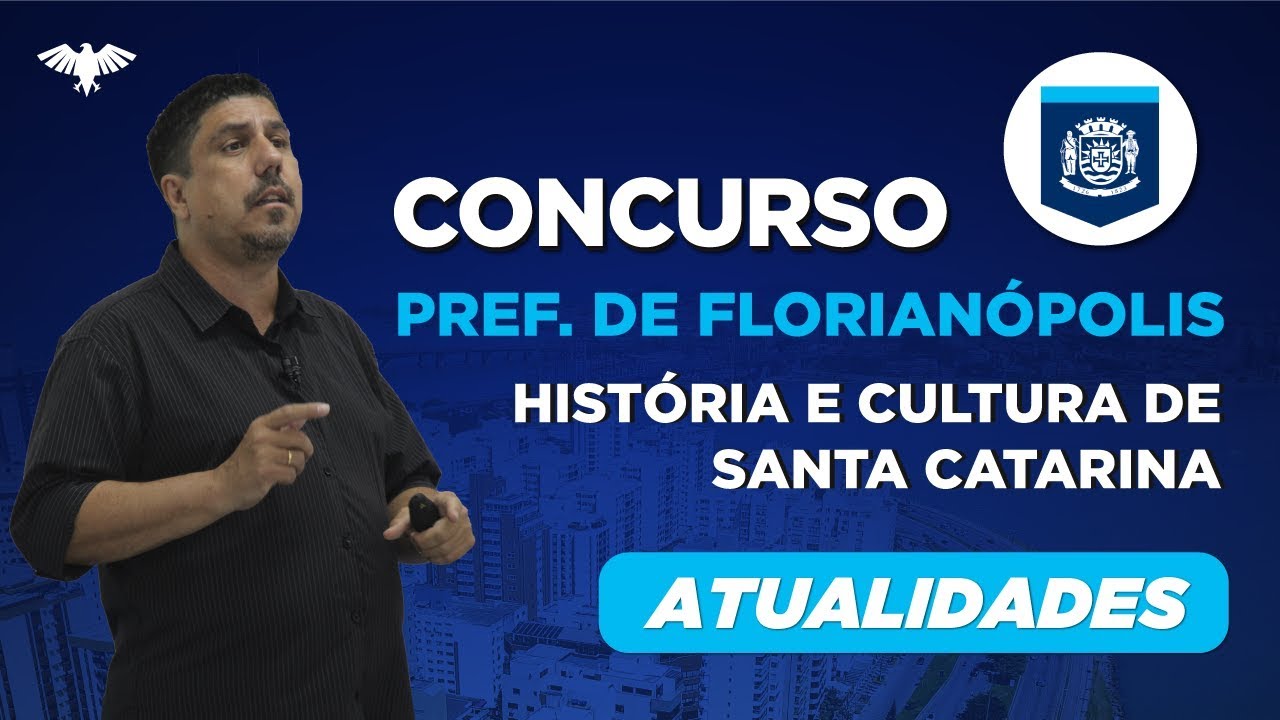 Concurso Prefeitura de Florianópolis: História e Cultura de Santa Catarina | Atualidades