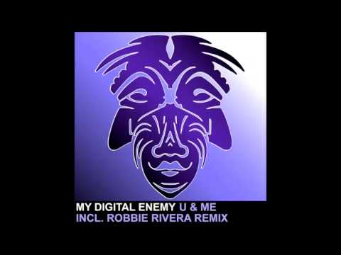 My Digital Enemy - U & Me (Robbie Rivera Remix) [Zulu Records]