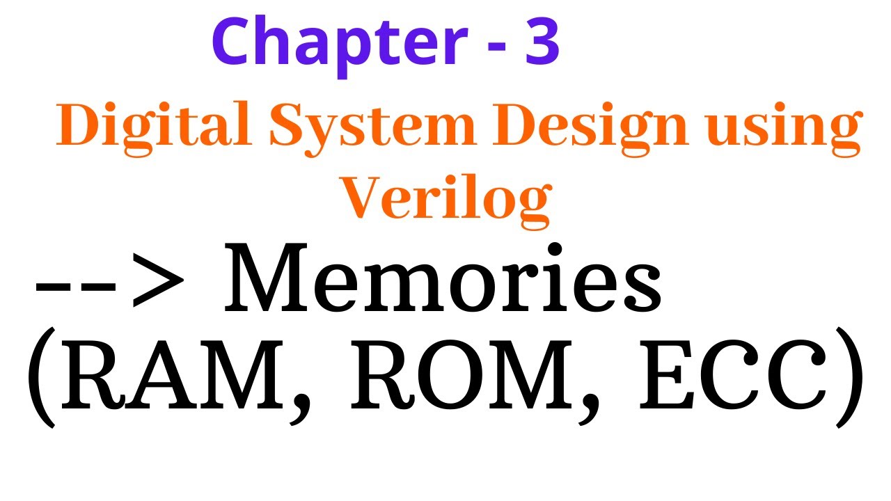 Memories Chapter 3 Digital System Design using Verilog