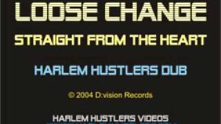 Loose Change - Straight from the Heart (Harlem Hustlers Dub)