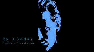 12 I Like Your Eyes, Ry Cooder, Johnny Handsome