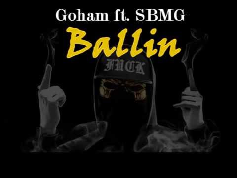 Goham ft SBMG -  Ballin (Mix by Goham)