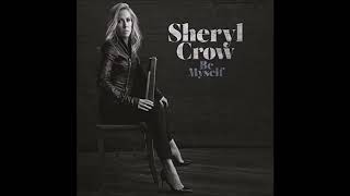 All By Myself - Sheryl Crow