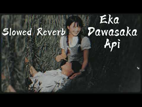 Eka Dawasaka Api - Kalpana Kavindi x Sandeep Jayalath (Slowed + Reverb)