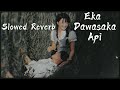 Eka Dawasaka Api Kalpana Kavindi X Sandeep Jayalath Slowed Reverb