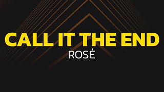 Download lagu ROSÉ - call it the end (Lyrics) mp3 Download lagu ROSÉ - call it the end (Lyrics) mp3
