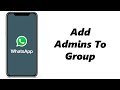 How To Add Admins To A WhatsApp Group