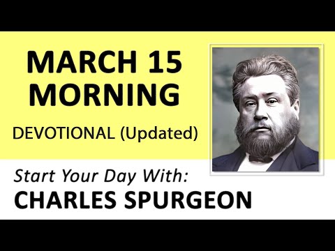 MARCH 15 AM - Daily We Receive Grace From Jesus | Charles Spurgeon | Updated | Devotional