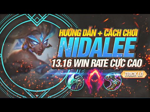 VĨNH HƯỚNG DẪN NIDALEE TRICK LÕ PHIÊN BẢN 13.16 WIN RATE CỰC CAO VÀ HIỆU QUẢ !