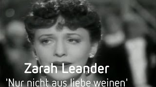 Zarah Leander - Nur nicht aus liebe weinen